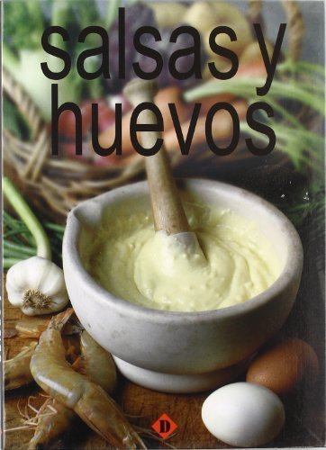 Salsas Y Huevos / Sauces and Eggs (Coleccion Practico De Cocina / Cooking Practical Collection) (Spanish Edition) by Equipo Editorial (2005) Paperback francais Salsas Y Huevos / Sauces and Eggs (Coleccion Practico De Cocina / Cooking Practical Collection) (Spanish Edition) by Equipo Editorial (2005) Paperback francais