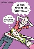 A Quoi Revent les Femmes et Ce Qu'en Pense Leur Homme