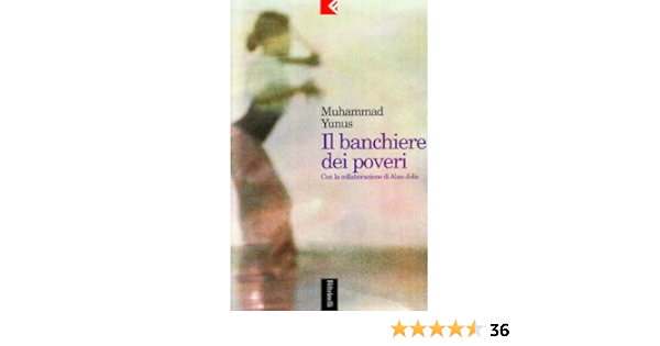 Il Banchiere Dei Poveri Amazon It Yunus Muhammad Jolis Alan Dornetti E Libri