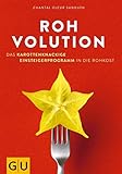 Image de Rohvolution: Das karottenknackige Einsteigerprogramm in die Rohkost
