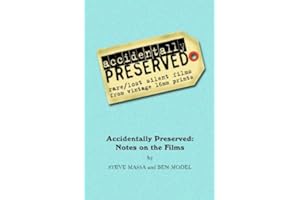 Accidentally Preserved: notes on the films
