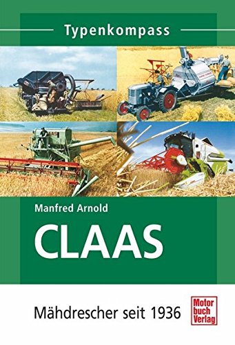 CLAAS: Mähdrescher seit 1936
