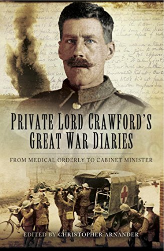 Download Private Lord Crawford's Great War Diaries: From Medical Orderly to Cabinet Minister