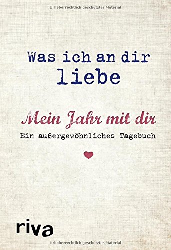 Download Was ich an dir liebe – Mein Jahr mit dir: Ein außergewöhnliches Tagebuch Download Was ich an dir liebe – Mein Jahr mit dir: Ein außergewöhnliches Tagebuch