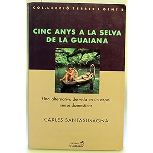 Cinc anys a la selva de la Guiana