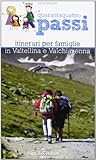 Quarantaquattro passi. Itinerari per famiglie in Valtellina e Valchiavenna
