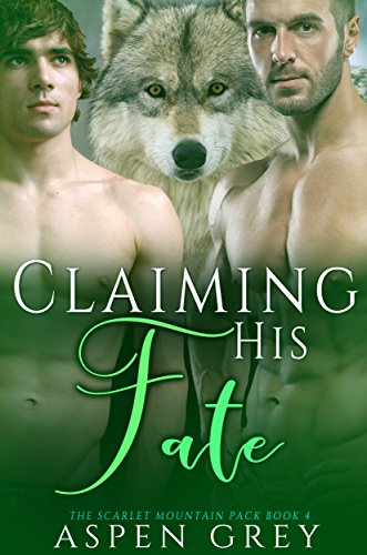 Claiming His Fate An Mm Shifter Mpreg Romance Scarlet - 