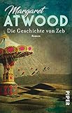 Die Geschichte von Zeb: Roman by Margaret Atwood, Monika Schmalz