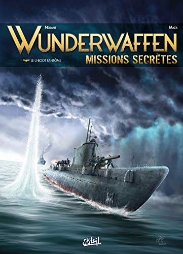 Télécharger Wunderwaffen Missions secrètes 01 - Le U-boot fantôme Gratuit