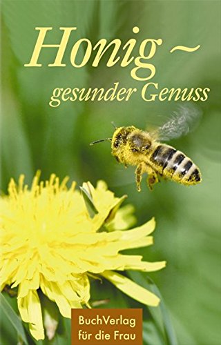 Download Honig - gesunder Genuss (Minibibliothek) Download Honig - gesunder Genuss (Minibibliothek)