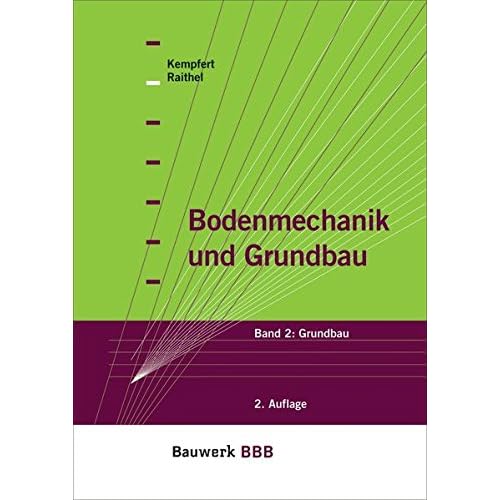 [PDF] Download Bodenmechanik und Grundbau: Band 2: Grundbau (Bauwerk) Kostenlos
