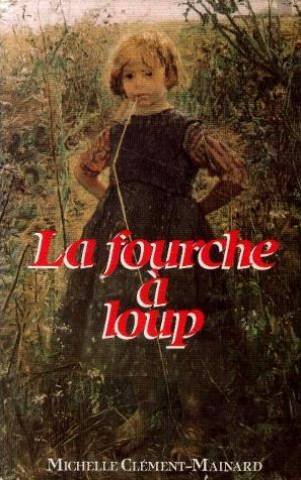 couverture de : Fourche &agrave; Loup (la)