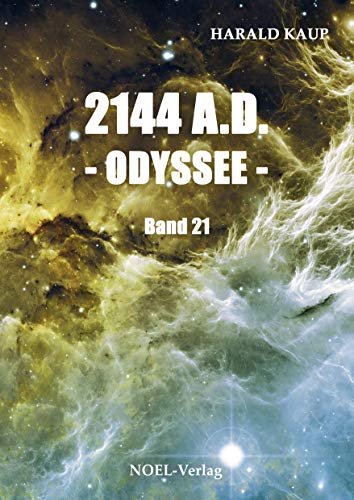 2144 A.D. Odyssee (Neuland Saga 21)