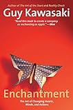 Enchantment: The Art of Changing Hearts, Minds, and Actions by 