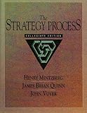 The Strategy Process: Collegiate Edition by Henry Mintzberg, James Brian Quinn