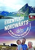 Eigentlich nordwärts: Mit Kind und Rad durch Norwegen. Wie unser Familienabenteuer anders verlief als geplant und doch ans Ziel führte. by Jörg und Anja Varnholt