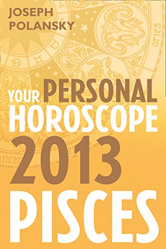 Download Pisces 2013: Your Personal Horoscope