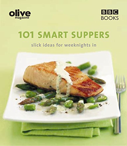 Download Olive: 101 Smart Suppers: 101 Smart Suppers Slick Ideas for Weeknights (Olive Magazine) Download Olive: 101 Smart Suppers: 101 Smart Suppers Slick Ideas for Weeknights (Olive Magazine)