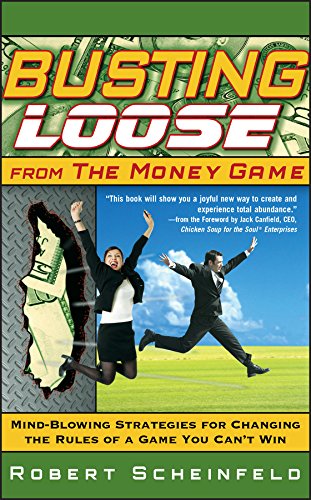Busting Loose From the Money Game: Mind-Blowing Strategies for Changing the Rules of a Game You Can't Win (English Edition) livre