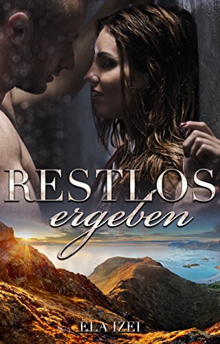 Restlos ergeben (Norwegen-Serie 2) von [Izei, Ela]