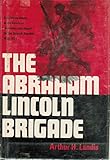 Front cover for the book The Abraham Lincoln Brigade by Arthur H. Landis