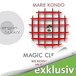 Magic Cleaning: Wie richtiges Aufräumen ihr Leben verändert