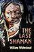 The Last Shaman by 