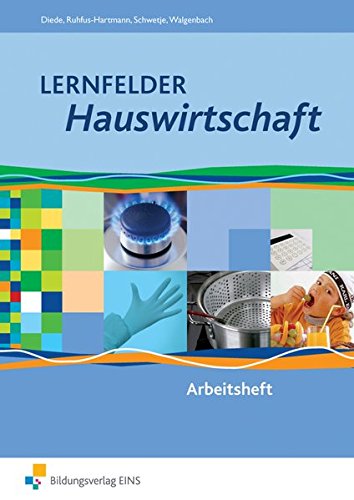 Download Lernfelder Hauswirtschaft: Lernfelder 1-13: Arbeitsheft