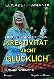 Cover zum Buch Elisabeth Amandi: Kreativität macht g...
