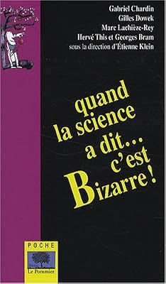 Quand la science a dit... c'est bizarre !