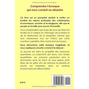 Comprendre l'Arnaque qui nous conduit au désastre, et comment en sortir !