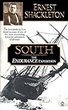 South: The Endurance Expedition -- The breathtaking first-hand account of one of the most astounding Antarctic adventures of all time by 