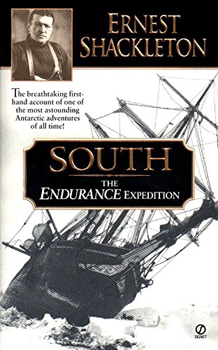 South: The Endurance Expedition -- The breathtaking first-hand account of one of the most astounding Antarctic adventures of all time