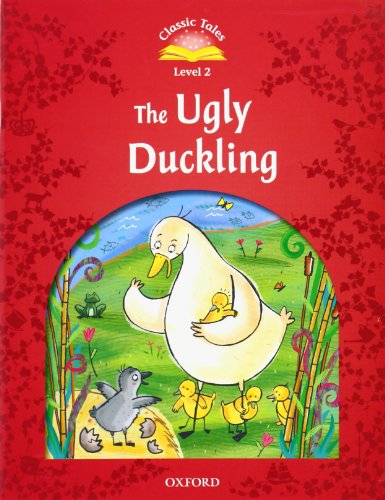 Classic Tales Second Edition: Level 2: The Ugly Duckling: Ugly Duckling Beginner Level 2