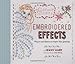Embroidered Effects: Projects and Patterns to Inspire Your Stitching (Sublime Stitching) by 