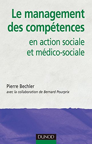 Le management des compétences - en action sociale et médico-sociale Le management des compétences - en action sociale et médico-sociale