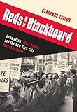 Image de Reds at the Blackboard: Communism, Civil Rights, and the New York City Teachers Union