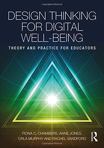 Design Thinking for Digital Well-being: Theory and Practice for Educators