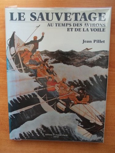 Le  sauvetage au temps des avirons et de la voile