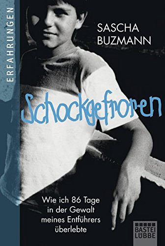 Schockgefroren: Wie ich 86 Tage in der Gewalt meines Peinigers überlebte