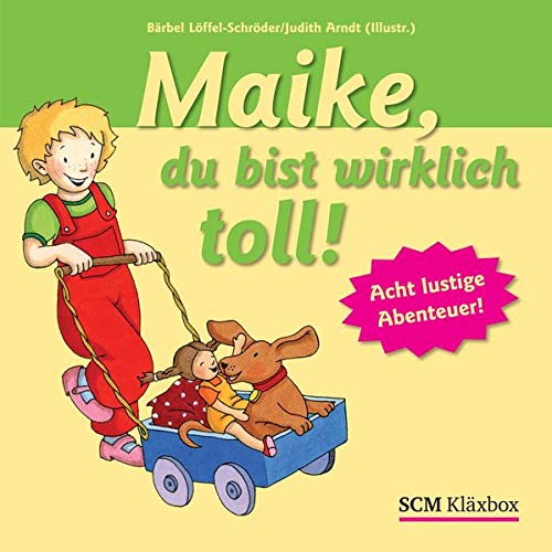 Maike, du bist wirklich toll!: Acht lustige Abenteuer!