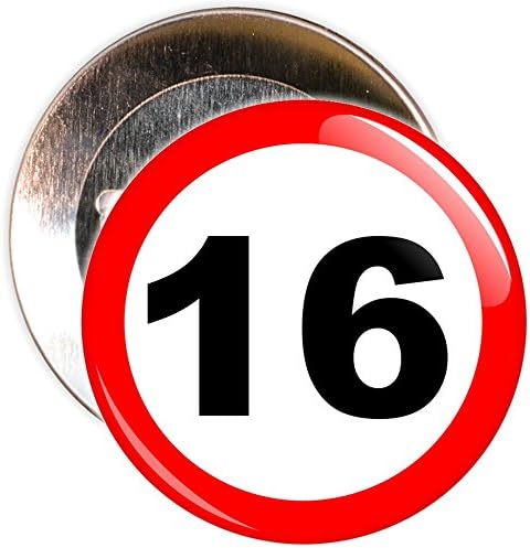 Speed Sign 16th Birthday Badge available in a choice of 2 sizes (59mm)