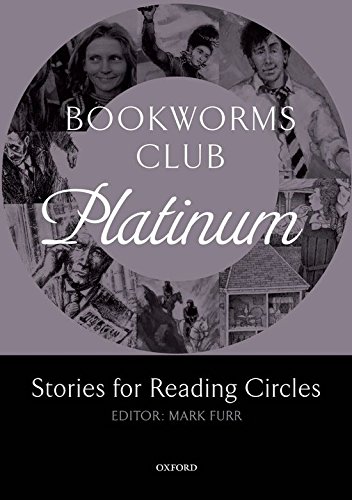Oxford Bookworms Club Stories for Reading Circles Platinum (Stages 4 and 5)