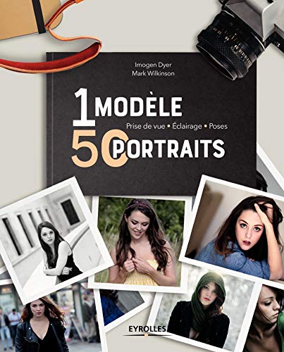 Télécharger 1 modèle, 50 portraits: Prise de vue - Eclairage - Poses livre En ligne