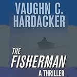 The Fisherman: A Thriller