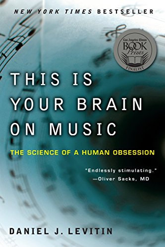 This Is Your Brain on Music: The Science of a Human Obsession