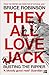 They All Love Jack: Busting the Ripper by Bruce Robinson