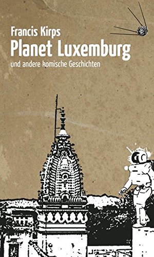 Planet Luxemburg: und andere komische Geschichten