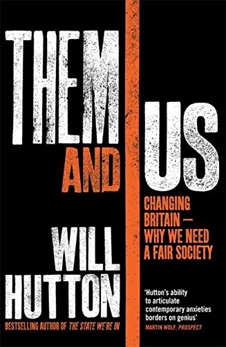 Them And Us: Changing Britain - Why We Need a Fair Society Them And Us: Changing Britain - Why We Need a Fair Society