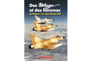 Des mirage et des hommes: Du Mirage F1 au Super Mirage 4000